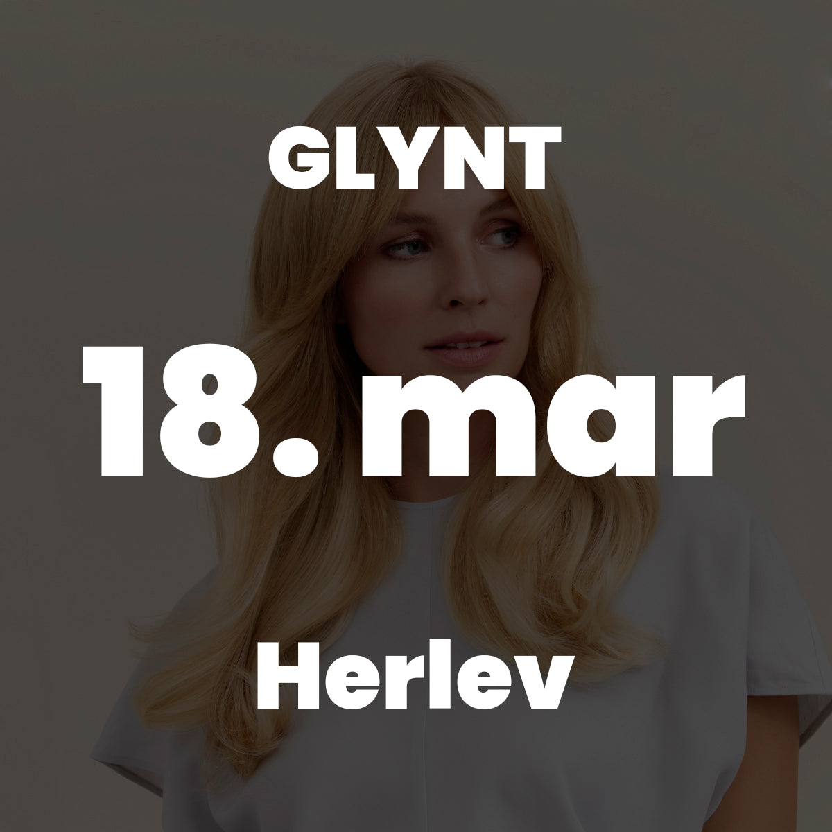 HER EDU GLYNT Blonde Expert d. 18/3 26
Kl. 9.30 - 16.30
Frisørland, Virkeholm 3B, 2730 Herlev