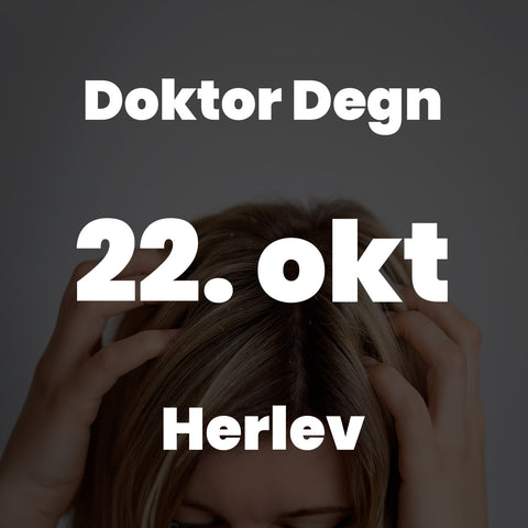 HER Doktor Degn EDU 
d. 22/10 25 kl. 18.00-21.00 
Frisørland, Virkeholm 3, 2730 Herlev